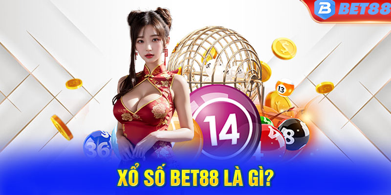 Xổ số Bet88 là gì?